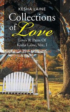 portada Collections of Love: Loves & Pains of Kesha Laine, Vol. 1 (en Inglés)