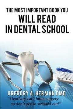 portada The Most Important Book You Will Read in Dental School (en Inglés)