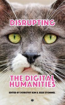 portada Disrupting the Digital Humanities (en Inglés)