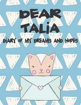 portada Dear Talia, Diary of My Dreams and Hopes: A Girl's Thoughts