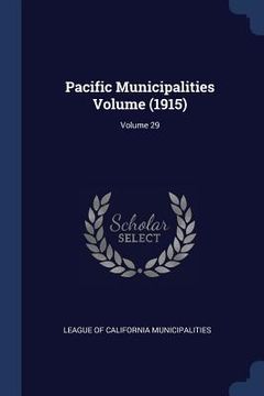 portada Pacific Municipalities Volume (1915); Volume 29 (en Inglés)