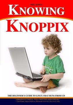 portada Knowing Knoppix: The Beginner's Guide To Linux That Runs From Cd (en Inglés)
