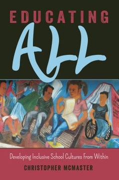 portada Educating All: Developing Inclusive School Cultures From Within (inclusion And Teacher Education) (in English)