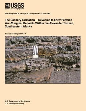 portada The Cannery Formation?Devonian to Early Permian Arc-Marginal Deposits Within the Alexander Terrane, Southeastern Alaska (en Inglés)