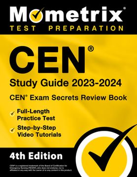 portada CEN Study Guide 2023-2024 - CEN Exam Secrets Review Book, Full-Length Practice Test, Step-by-Step Video Tutorials: [4th Edition] (in English)