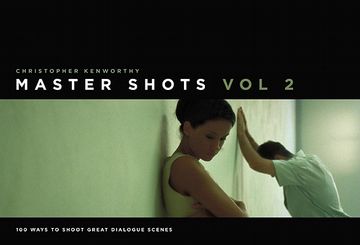 portada Master Shots, vol 2: 100 Ways to Shoot Great Dialogue Scenes (in English)