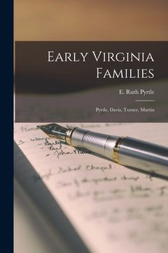 portada Early Virginia Families: Pyrtle, Davis, Turner, Martin (en Inglés)