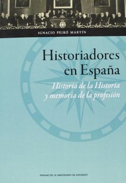 portada Historiadores en España: Historia de la Historia y Memoria de la Profesión (Ciencias Sociales) (in Spanish)