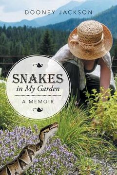 portada Snakes in My Garden: A Memoir (in English)