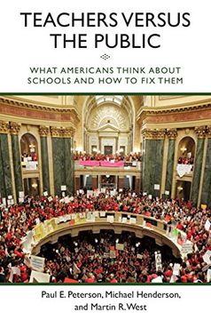 portada Teachers versus the Public: What Americans Think about Schools and How to Fix Them