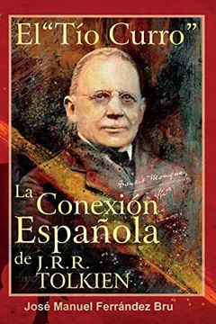 portada El tío "Curro". La Conexión Española de J. R. R. Tolkien (in Spanish)