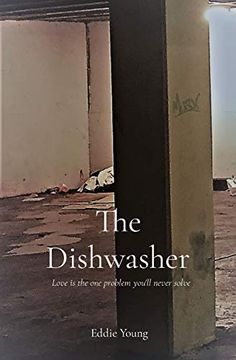 portada The Dishwasher: Love is the one Problem You'Ll Never Solve (One) (is it all Meaningless) (in English)