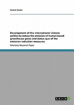 portada development of the international climate politics to reduce the emission of human based greenhouse gases and status quo of the emission reduction meas