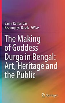 portada The Making of Goddess Durga in Bengal: Art, Heritage and the Public (en Inglés)