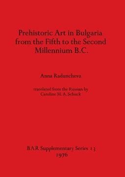 portada Prehistoric art in Bulgaria From the Fifth to the Second Millenium B. C. 