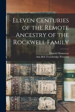 portada Eleven Centuries of the Remote Ancestry of the Rockwell Family (en Inglés)
