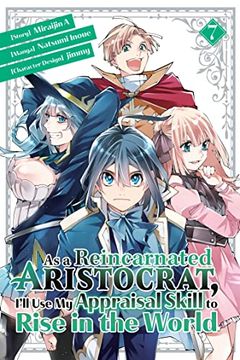 portada As a Reincarnated Aristocrat, I'll use my Appraisal Skill to Rise in the World 7 (Manga) (in English)