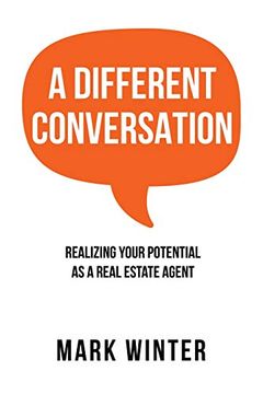 portada A Different Conversation: Realizing Your Potential as a Real Estate Agent (en Inglés)