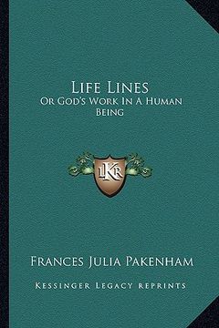 portada life lines: or god's work in a human being (en Inglés)
