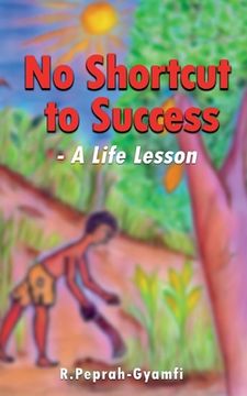portada NO SHORTCUT TO SUCCESS--A Life Lesson