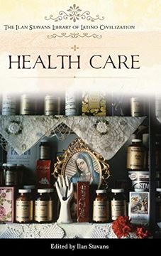 portada Health Care (The Ilan Stavans Library of Latino Civilization) (in English)
