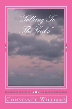 portada "Talking To The God's": Find out ways God may reveal Himself to you (en Inglés)