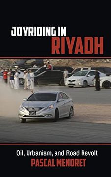 portada Joyriding in Riyadh: Oil, Urbanism, and Road Revolt (Cambridge Middle East Studies, Series Number 45) (en Inglés)