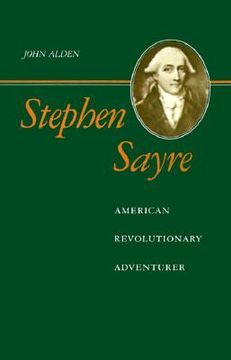 portada stephen sayre: american revolutionary adventurer