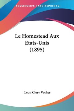portada Le Homestead Aux Etats-Unis (1895) (in French)