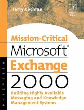 portada Mission-Critical Microsoft Exchange 2000: Building Highly-Available Messaging and Knowledge Management Systems (en Inglés)