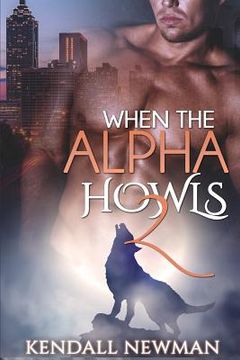 portada When The Alpha Howls 2: The Howling Confession - A BBW Paranormal Shape Shifter Romance (en Inglés)
