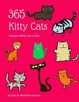 portada 365 Kitty Cats Design a Kitty Cat a Day (en Inglés)