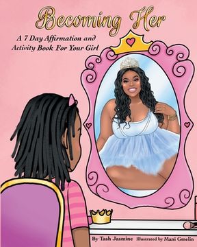 portada Becoming Her: A 7-Day Affirmation Book For Girls (en Inglés)