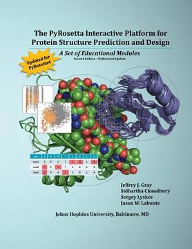 portada The PyRosetta Interactive Platform for Protein Structure Prediction and Design: A Set of Educational Modules (in English)