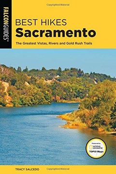 portada Best Hikes Sacramento: The Greatest Vistas, Rivers, and Gold Rush Trails (Paperback) (in English)