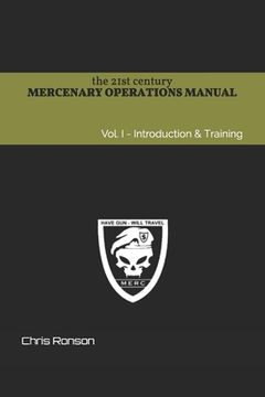 portada The 21st century Mercenary Operations Manual - Vol. 1: Introduction & Training (en Inglés)