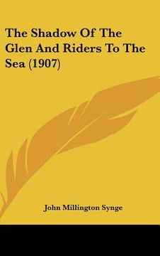 portada the shadow of the glen and riders to the sea (1907) (en Inglés)