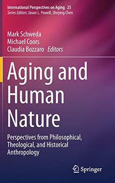 portada Aging and Human Nature: Perspectives From Philosophical, Theological, and Historical Anthropology (International Perspectives on Aging) (en Inglés)