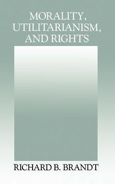 portada Morality, Utilitarianism, and Rights (en Inglés)