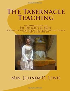 portada The Tabernacle Teaching: INTRODUCTION TO The Tabernacle of Moses, The Tabernacle of David, & Priestly Garments in the Ministry of Dance