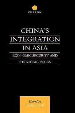 portada china's integration in asia: economic security and strategic issues (en Inglés)