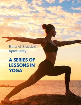 portada Hints of Practical Spirituality: A Series of Lessons in Yoga [Soft Cover ] 