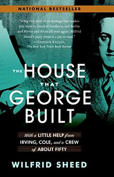 portada The House That George Built: With a Little Help From Irving, Cole, and a Crew of About Fifty (en Inglés)