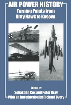 portada Air Power History: Turning Points From Kitty Hawk to Kosovo (Studies in air Power) 