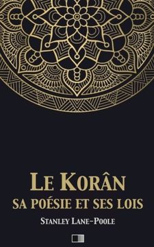 portada Le Korân, sa poésie et ses lois: Le Coran, sa poésie et ses lois