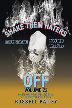 portada Shake Them Haters off Volume 22: Mastering Your Spelling Skill - the Study Guide- 1 of 9 (en Inglés)