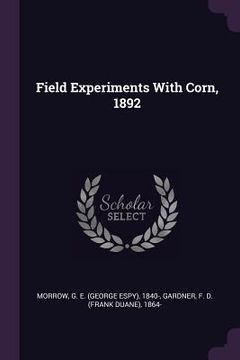 portada Field Experiments With Corn, 1892 (en Inglés)