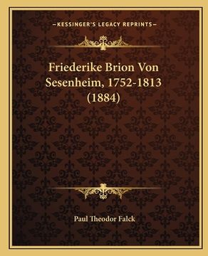 portada Friederike Brion Von Sesenheim, 1752-1813 (1884) (en Alemán)