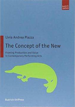 portada The Concept of the New: Framing Production and Value in Contemporary Performing Arts (en Inglés)