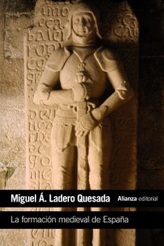 portada La Formación Medieval de España: Territorios. Regiones. Reinos (el Libro de Bolsillo - Historia)